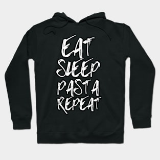 Eat sleep pasta repeat Hoodie